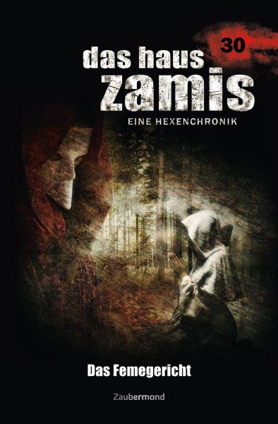 Das Haus Zamis 30 - Das Femegericht