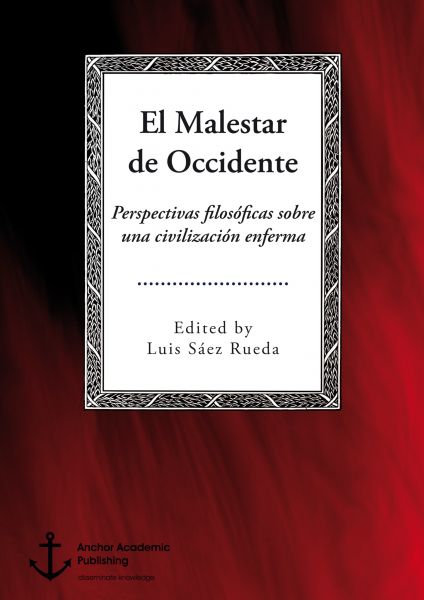 El Malestar de Occidente. Perspectivas filosóficas sobre una civilización enferma