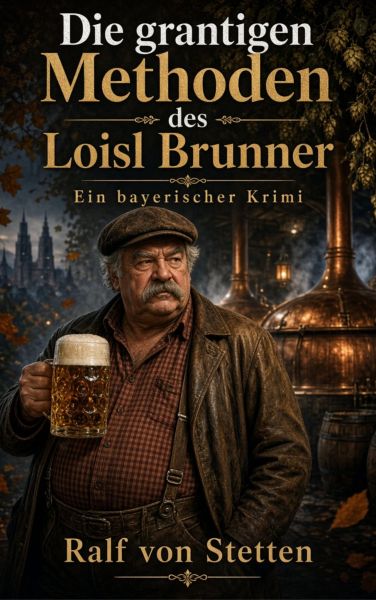 Die grantigen Methoden des Loisl Brunner