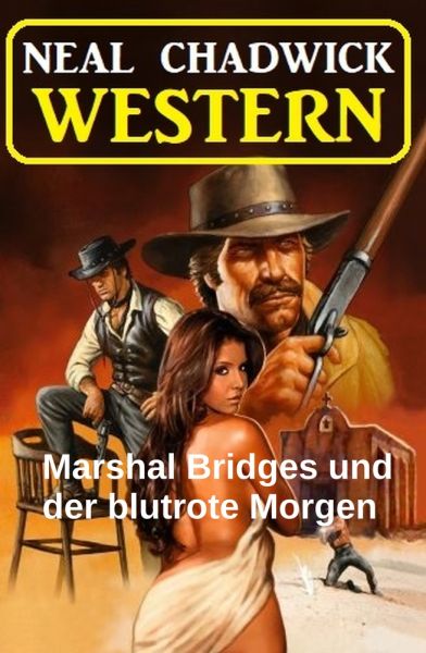 Marshal Bridges und der blutrote Morgen: Western