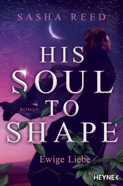 His Soul To Shape – Ewige Liebe