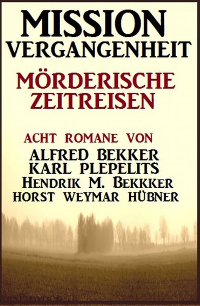 Mission Vergangenheit: Mörderische Zeitreisen