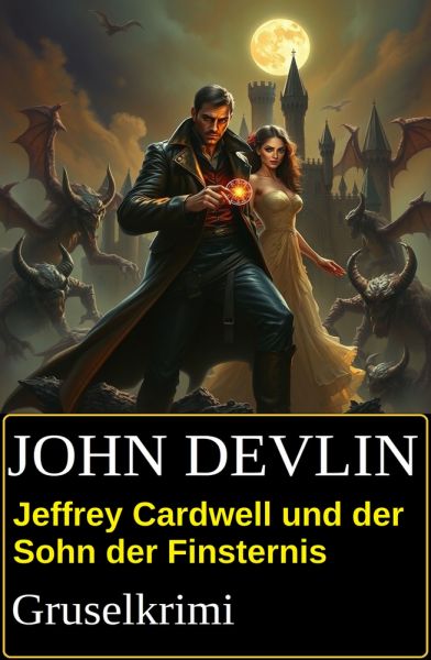Jeffrey Cardwell und der Sohn der Finsternis: Gruselkrimi
