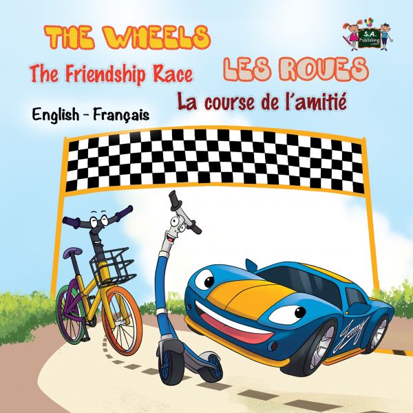 The Wheels Les Roues The Friendship Race La course de l’amitié