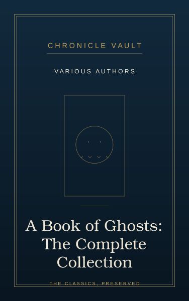 A Book of Ghosts: The Complete Collection