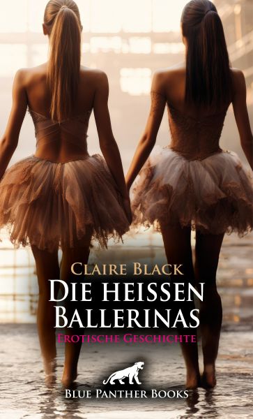 Die heißen Ballerinas | Erotische Geschichte