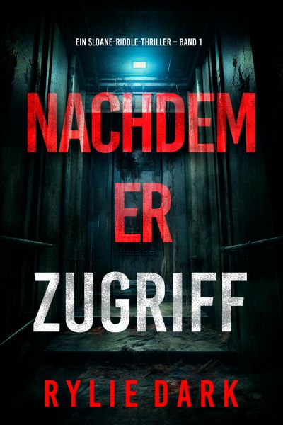 Nachdem er zugriff (Ein Sloane-Riddle-Thriller – Band 1)