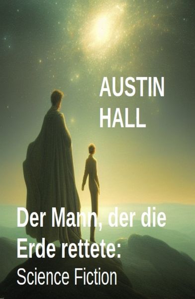 Der Mann, der die Erde rettete: Science Fiction