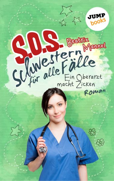 SOS - Schwestern für alle Fälle - Band 2: Ein Oberarzt macht Zicken