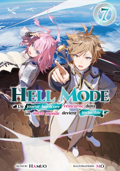 Hell Mode - Un joueur hardcore réincarné dans un autre monde devient invincible : Tome 7