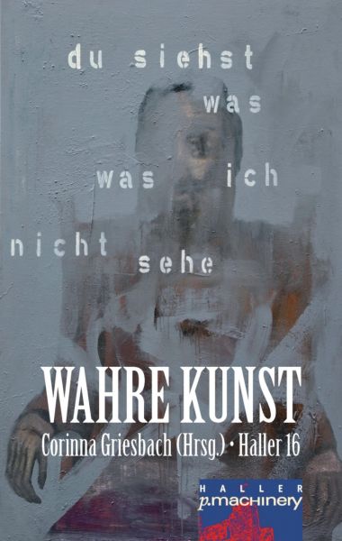 Haller 16 - Wahre Kunst