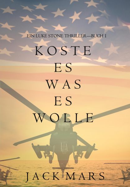 Koste Es Was Es Wolle (Ein Luke Stone Thriller—Buch 1)
