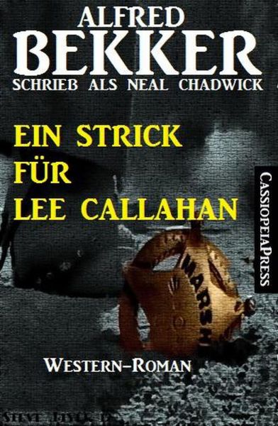 Neal Chadwick Western - Ein Strick für Lee Callahan
