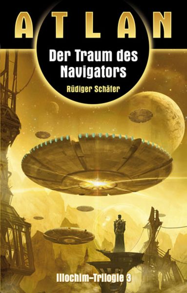 ATLAN Illochim 3: Der Traum des Navigators