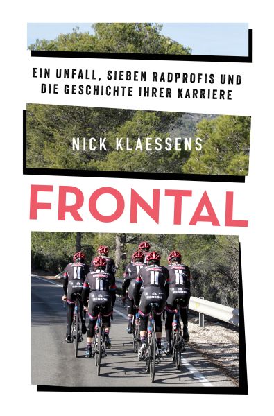 FRONTAL – Ein Unfall, sieben Radprofis und die Geschichte ihrer Karriere