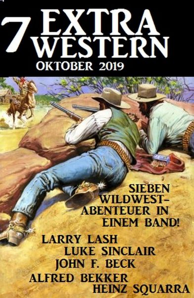 7 Extra Western Oktober 2019 - Sieben Wildwest-Abenteuer in einem Band!