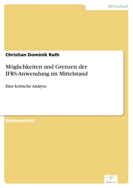 Möglichkeiten und Grenzen der IFRS-Anwendung im Mittelstand