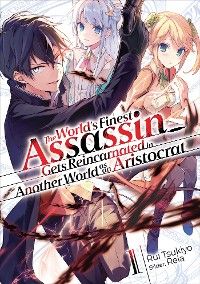 The World’s Finest Assassin Gets Reincarnated in Another World as an Aristocrat (Light Novel): Band