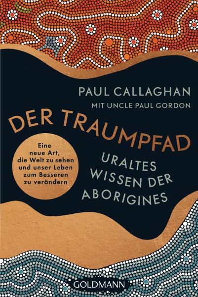 Callaghan P.,Der Traumpfad-Uraltes Wiss