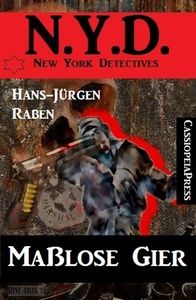 Maßlose Gier: N.Y.D. - New York Detectives