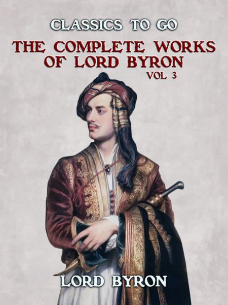 THE COMPLETE WORKS OF LORD BYRON, Vol 3