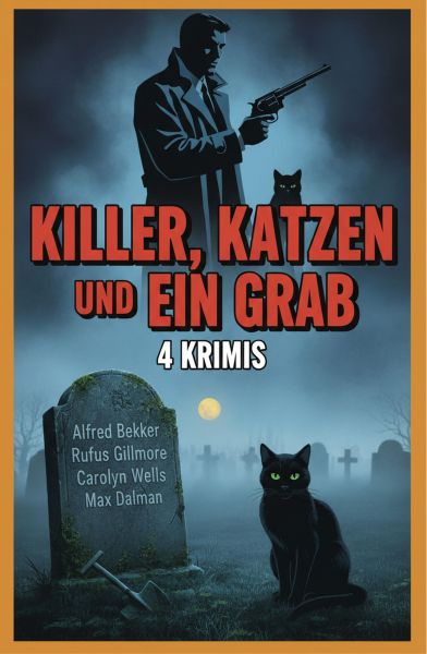 Killer, Katzen und ein Grab: 4 Krimis