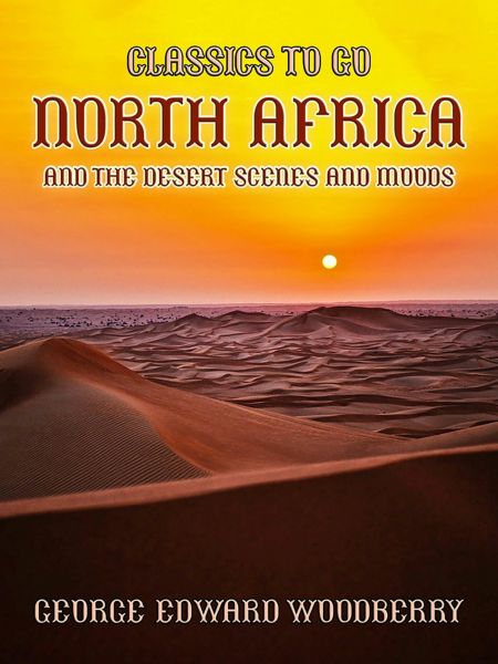 North Africa and the Desert Scenes and Moods