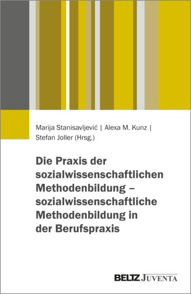 Die Praxis der sozialwissenschaftlichen Methodenbildung – sozialwissenschaftliche Methodenbildung in