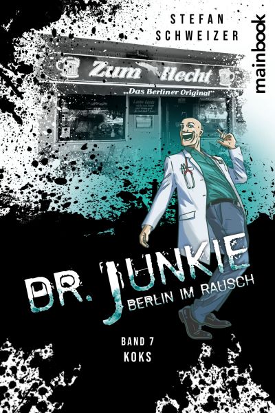 Dr. Junkie - Berlin im Rausch