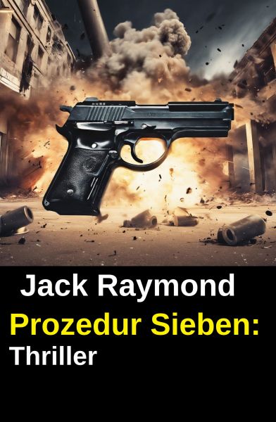Prozedur Sieben: Thriller