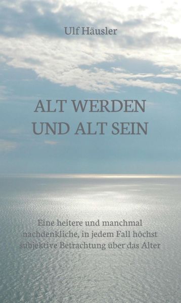 Alt werden und alt sein