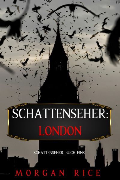 Die Schattenseher: London (Die Schattenseher – Buch Eins)