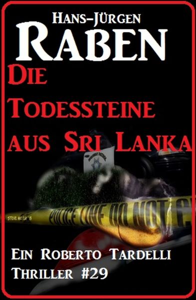 Die Todessteine aus Sri Lanka: Ein Roberto Tardelli Thriller #29