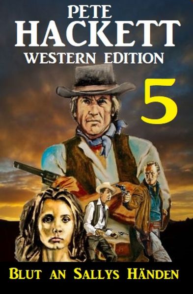 Blut an Sallys Händen: Pete Hackett Western Edition 5