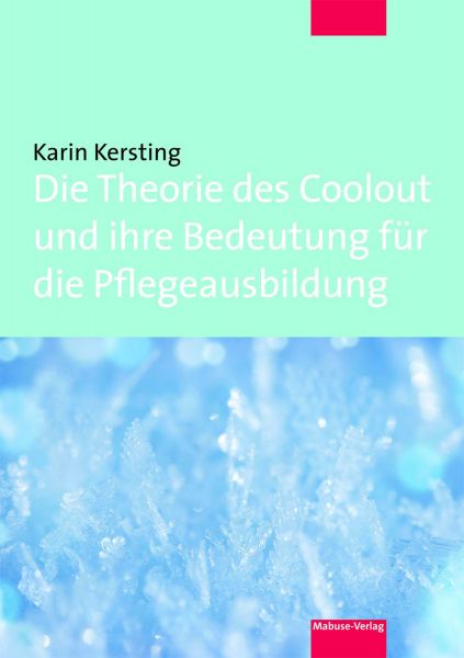 Die Theorie des Coolout und ihre Bedeutung für die Pflegeausbildung