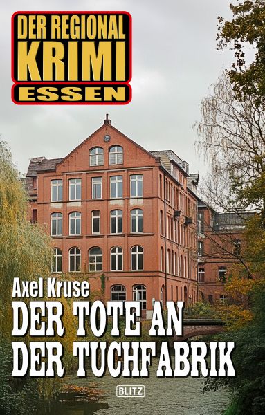 Der Regional-Krimi 15: Der Tote an der Tuchfabrik