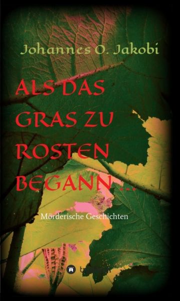 Als das Gras zu rosten begann ...