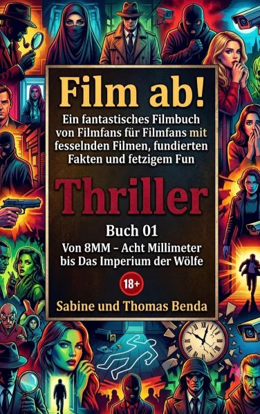 Film ab! – Thriller – Buch 01 – Von 8MM – Acht Millimeter bis Das Imperium der Wölfe