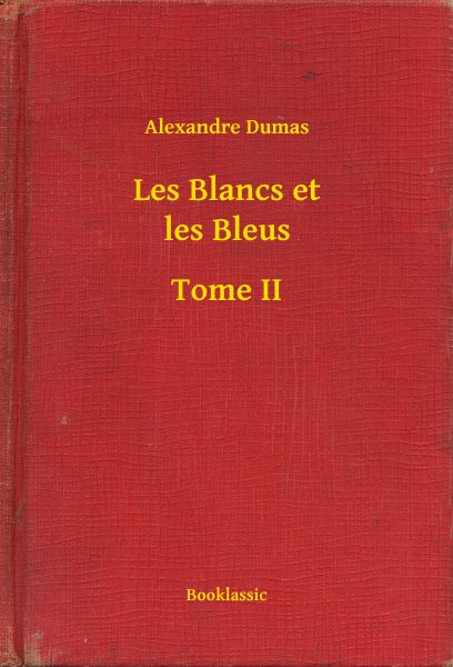 Les Blancs et les Bleus - Tome II