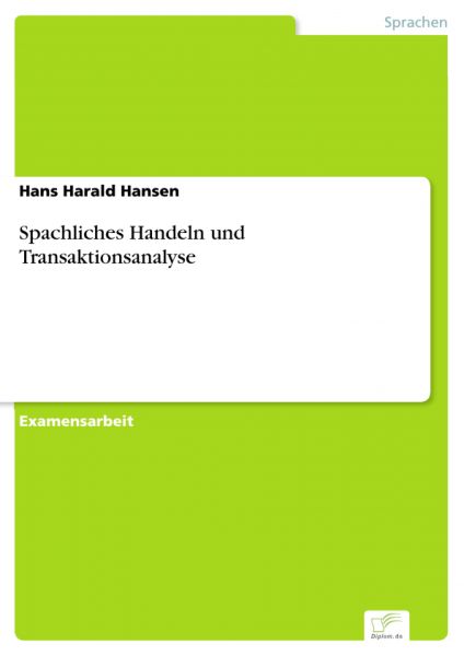 Spachliches Handeln und Transaktionsanalyse