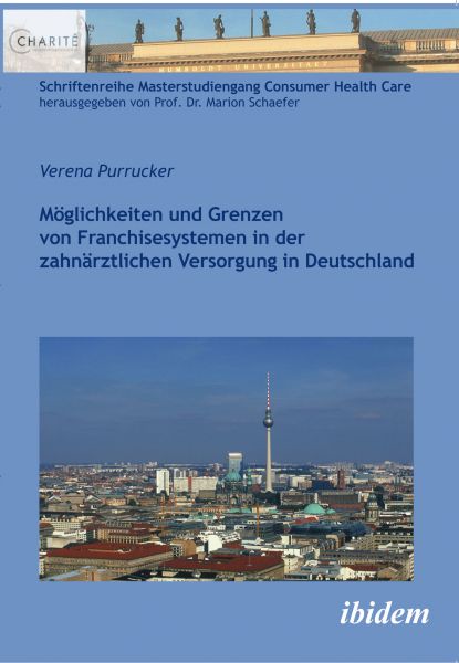 Möglichkeiten und Grenzen von Franchisesystemen in der zahnärztlichen Versorgung in Deutschland