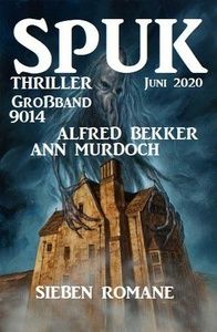 Großband Spuk Thriller 9014: Sieben Romane Juni 2020