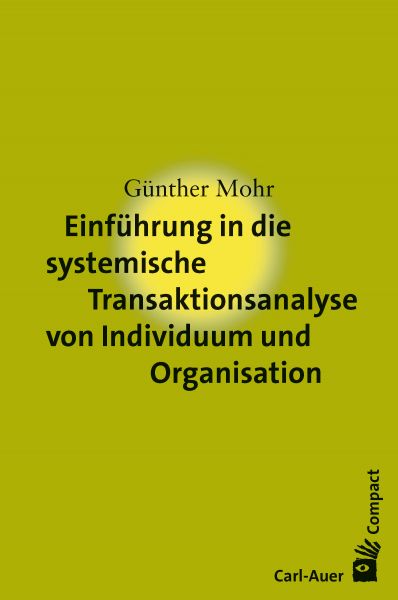 Einführung in die systemische Transaktionsanalyse von Individuum und Organisation