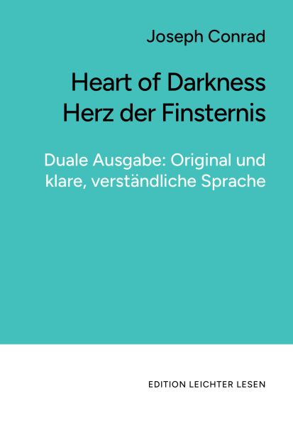 Heart of Darkness | Herz der Finsternis. In klarer, moderner Sprache.
