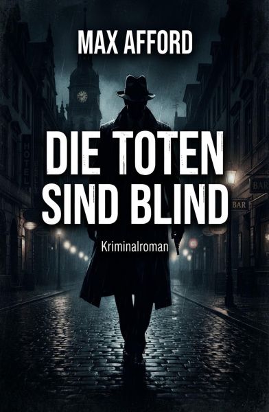 Die Toten sind blind: Kriminalroman