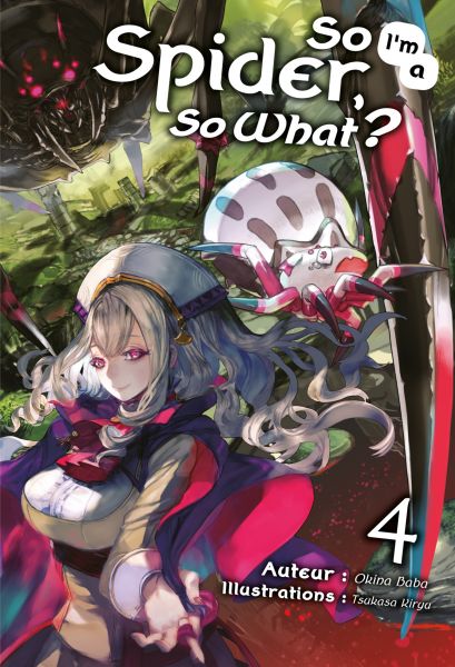 So I'm a Spider, So What? (Francais Light Novel) : Tome 4