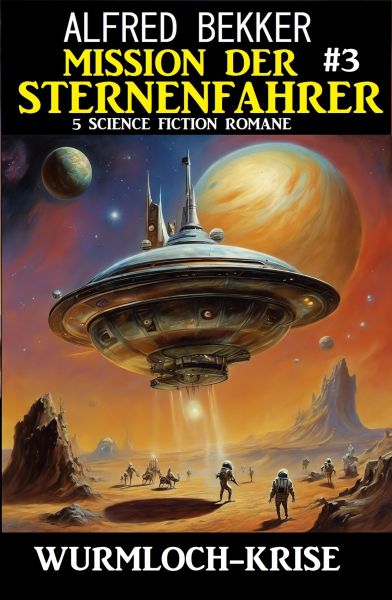 Mission der Sternenfahrer 3: Wurmloch-Krise: 5 Science Fiction Romane