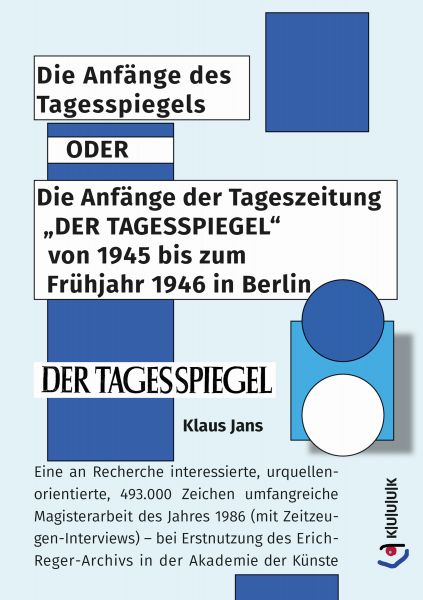 Die Anfänge des Tagesspiegels ODER Die Anfänge der Tageszeitung "DER TAGESSPIEGEL" von 1945 bis zum