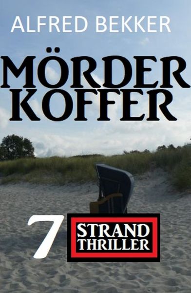 Mörderkoffer: 7 Strand Krimis