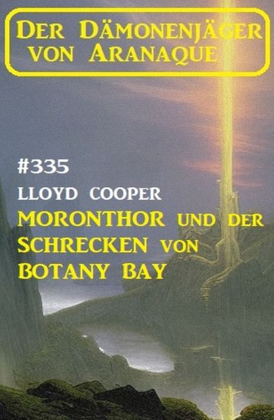 Moronthor und ​der Schrecken von Botany Bay: Der Dämonenjäger von Aranaque 335